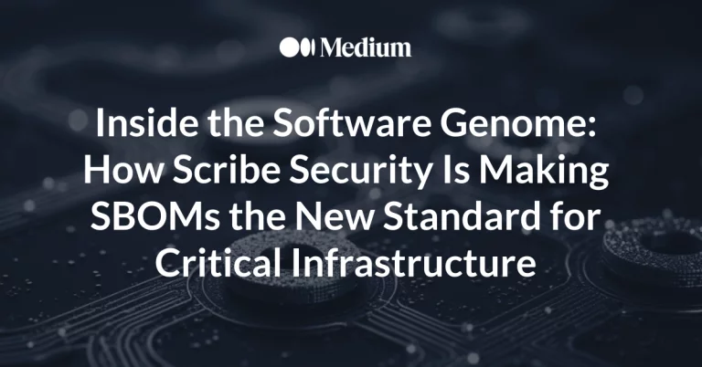 Een kijkje in het softwaregenoom: hoe Scribe Security van SBOM's de nieuwe standaard voor kritieke infrastructuur maakt