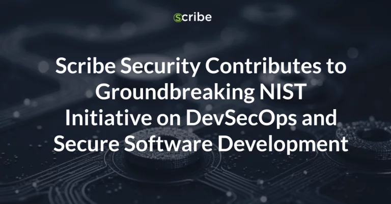 A Scribe Security contribui para a iniciativa inovadora do NIST em DevSecOps e desenvolvimento de software seguro